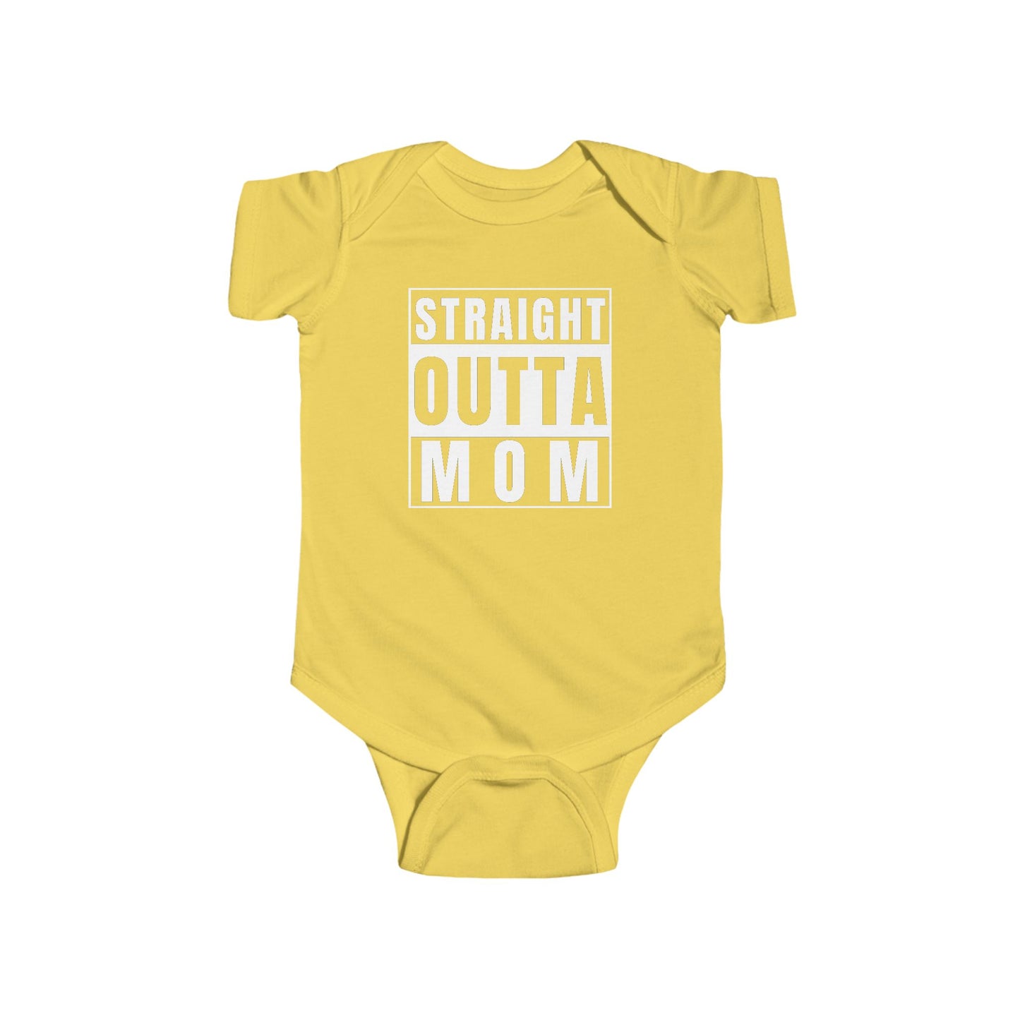 Yellow infant bodysuit that says STRAIGHT OUTTA MOM 