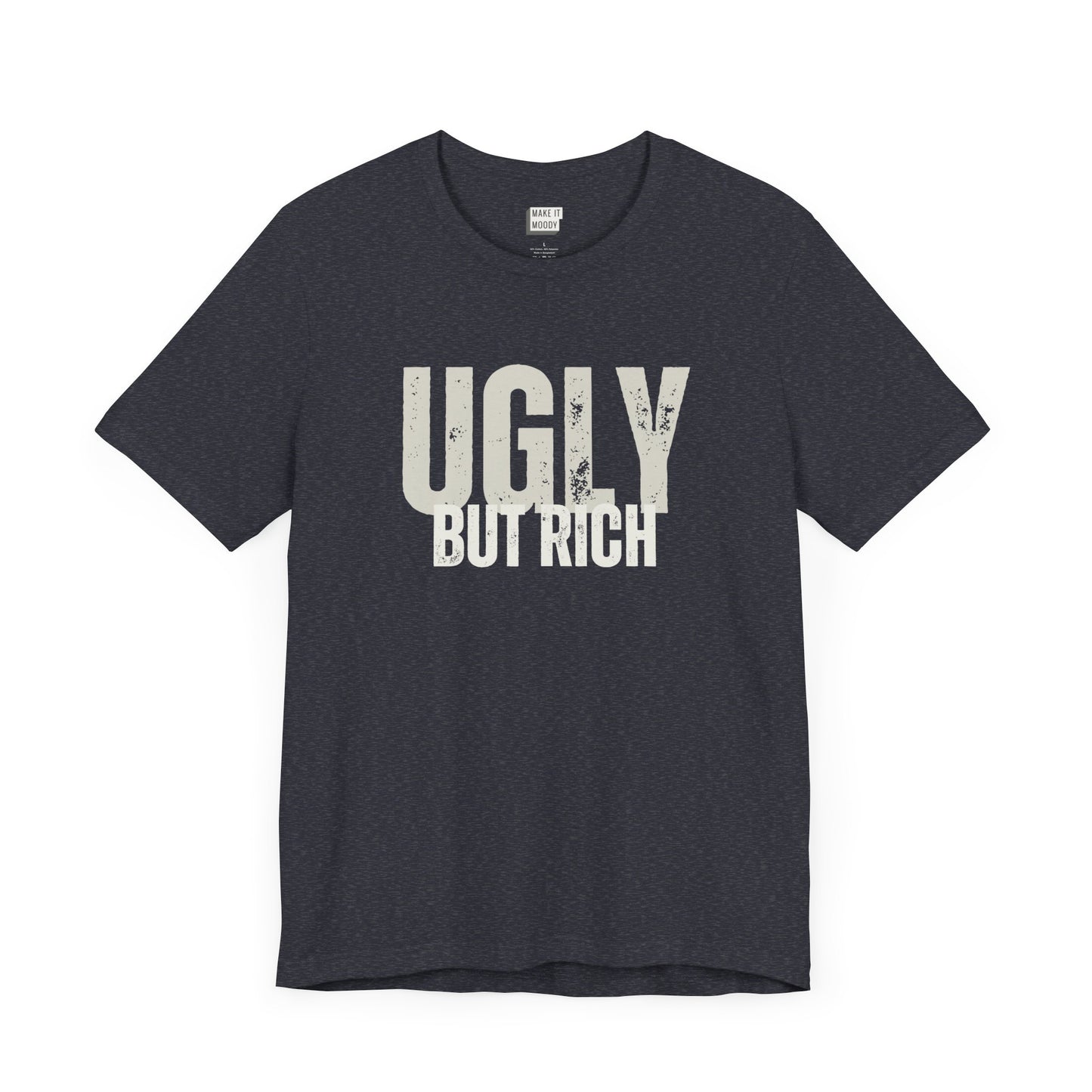 funny t shirt in navy that says UGLY BUT RICH in bold white lettering