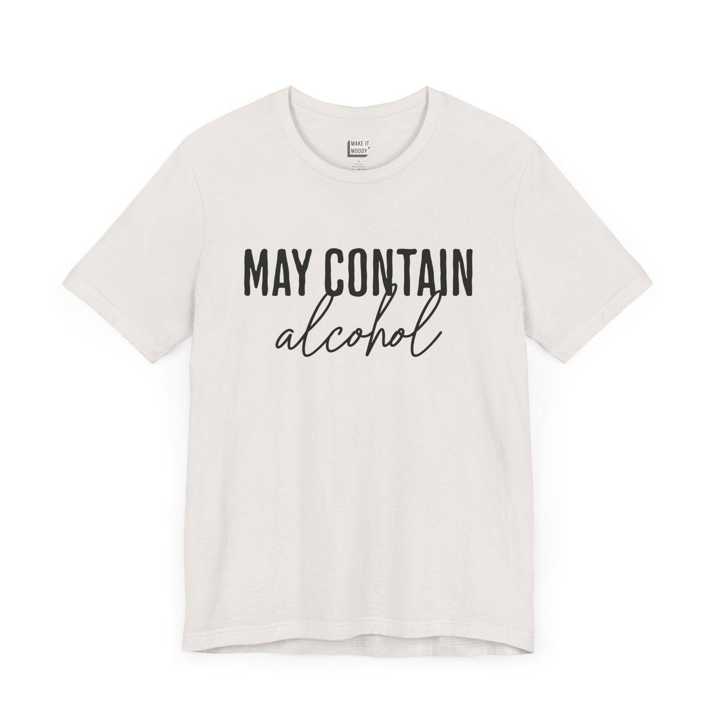 "May Contain Alcohol" Drinking Tee