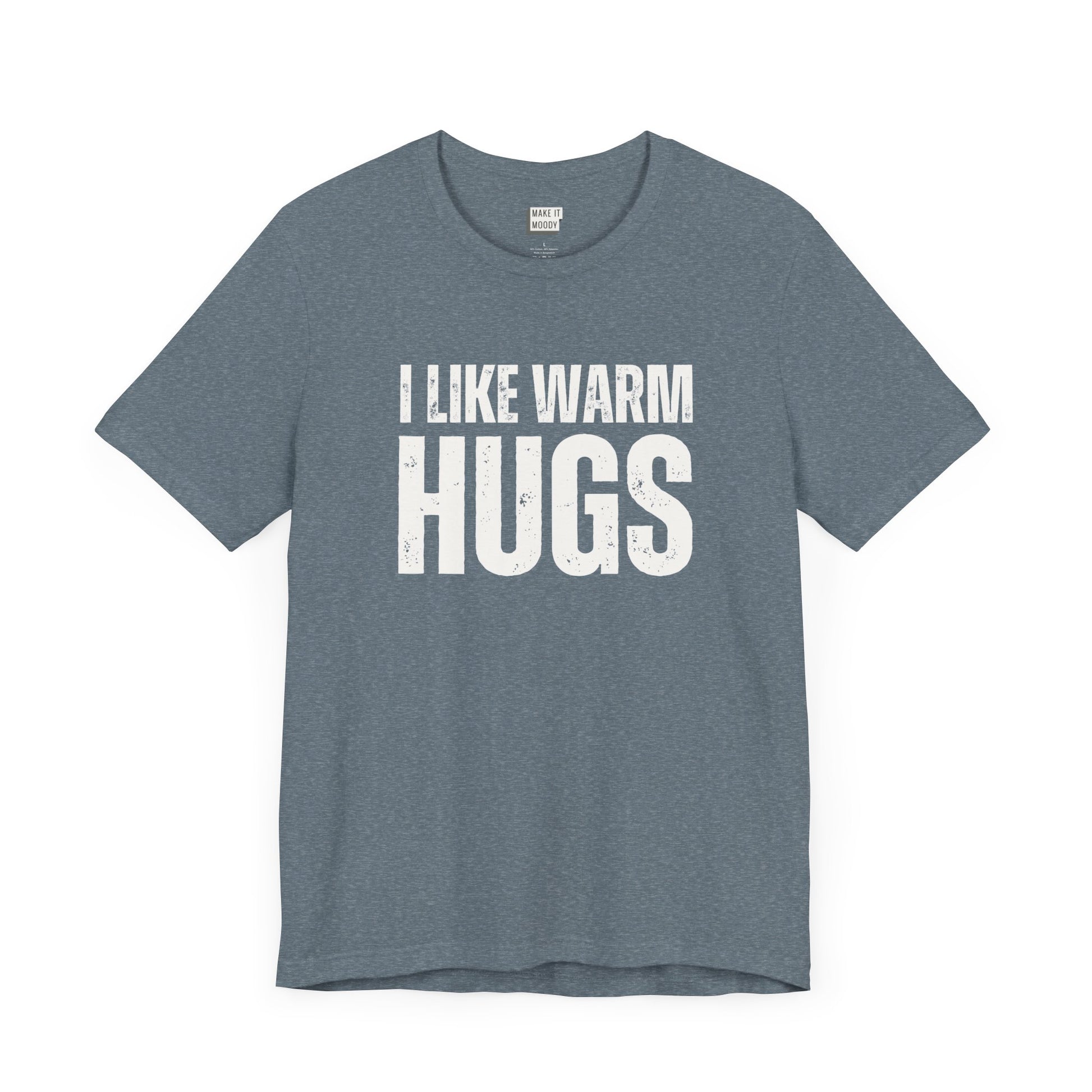 funny men's t shirt that says I Like Warm Hugs in bold white font