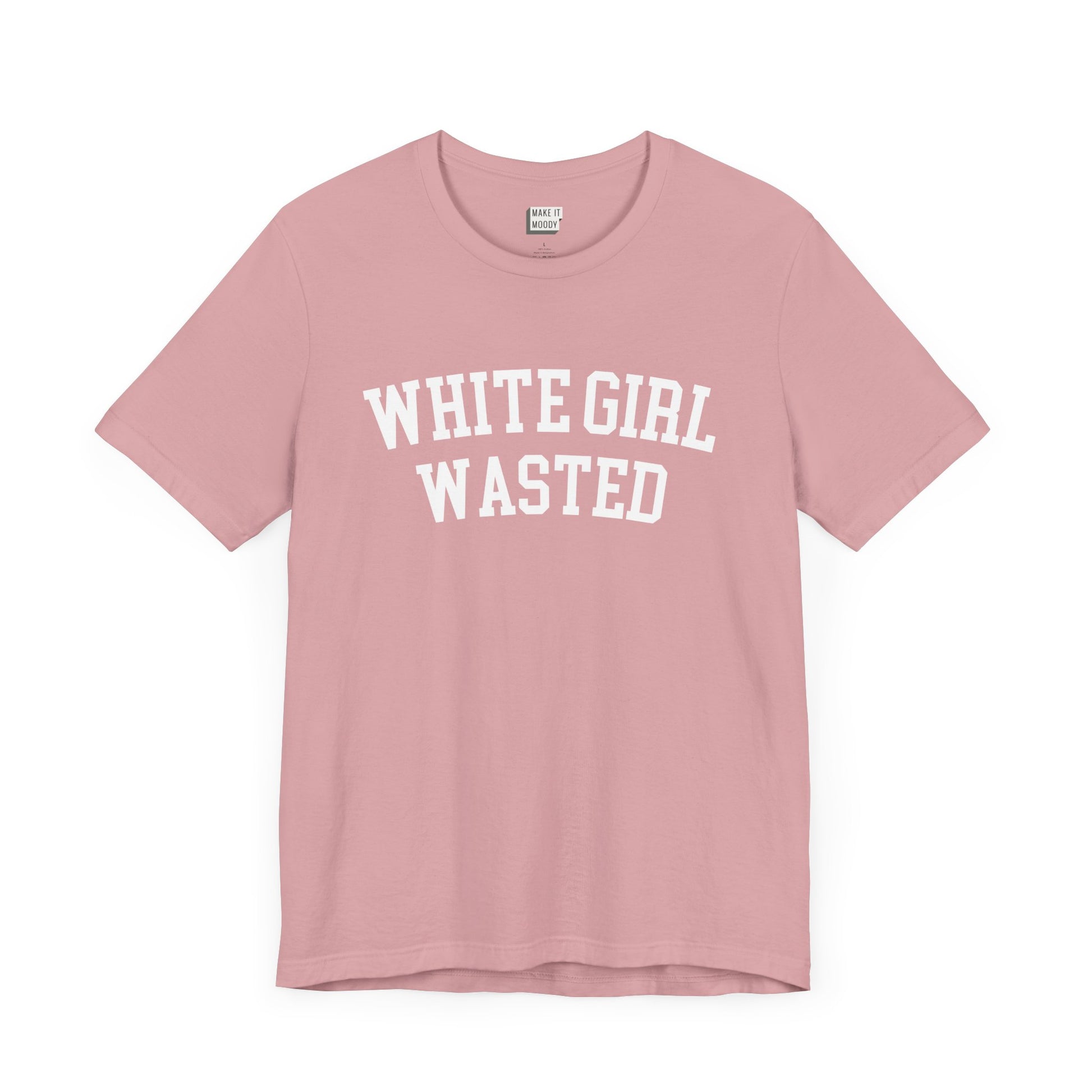 light pink drinking t-shirt that says WHITE GIRL WASTED on the front in white university style font