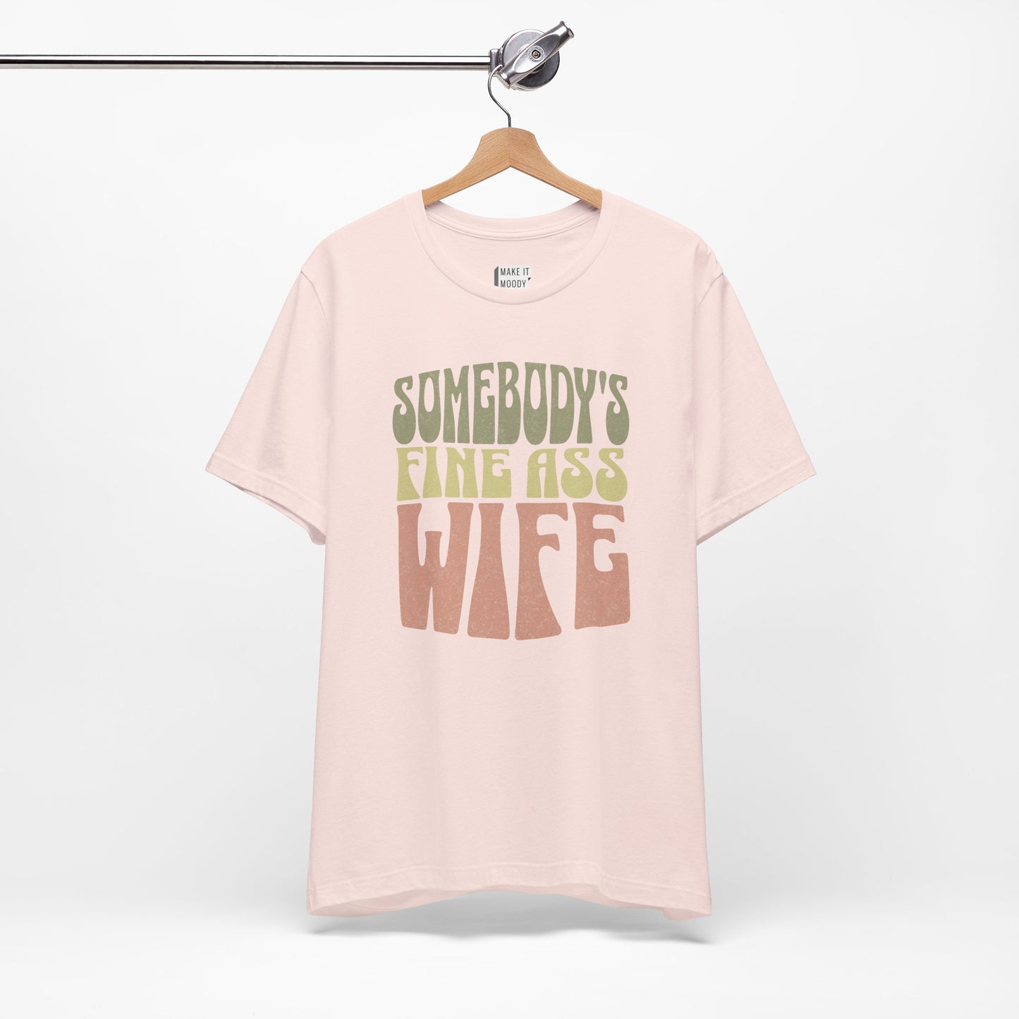 "Somebody's Fine Ass Wife" Tee