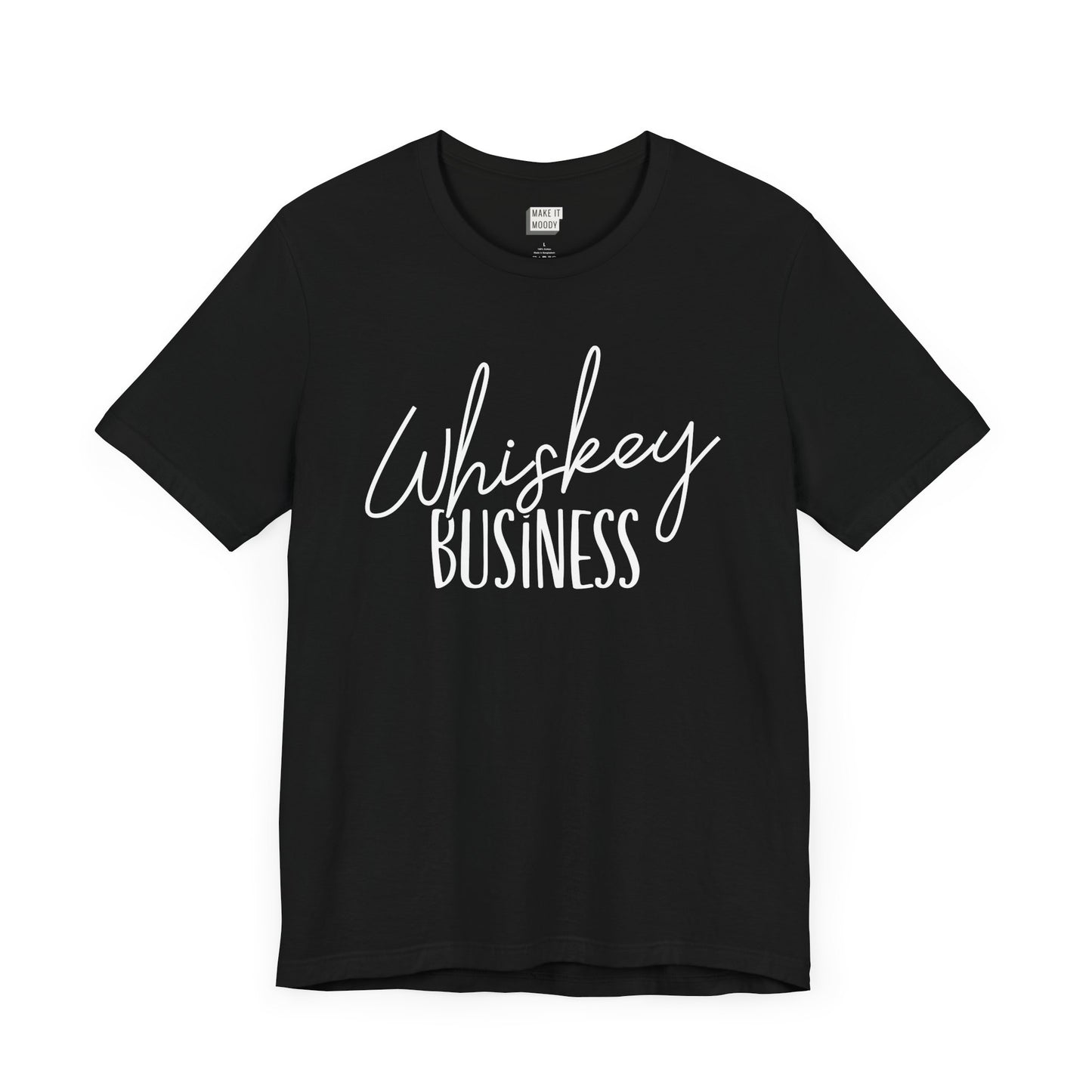 black funny drinking t-shirt that says WHISKY BUSINESS in white lettering on the front