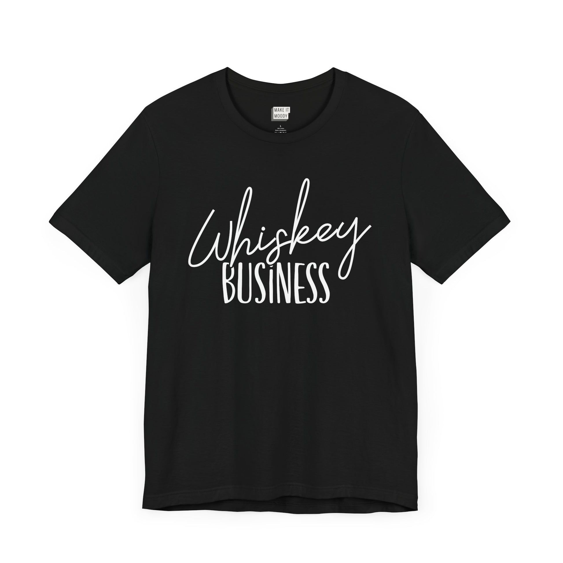 black funny drinking t-shirt that says WHISKY BUSINESS in white lettering on the front