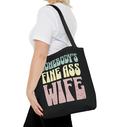 "Somebody's Fine Ass Wife" - Tote Bag