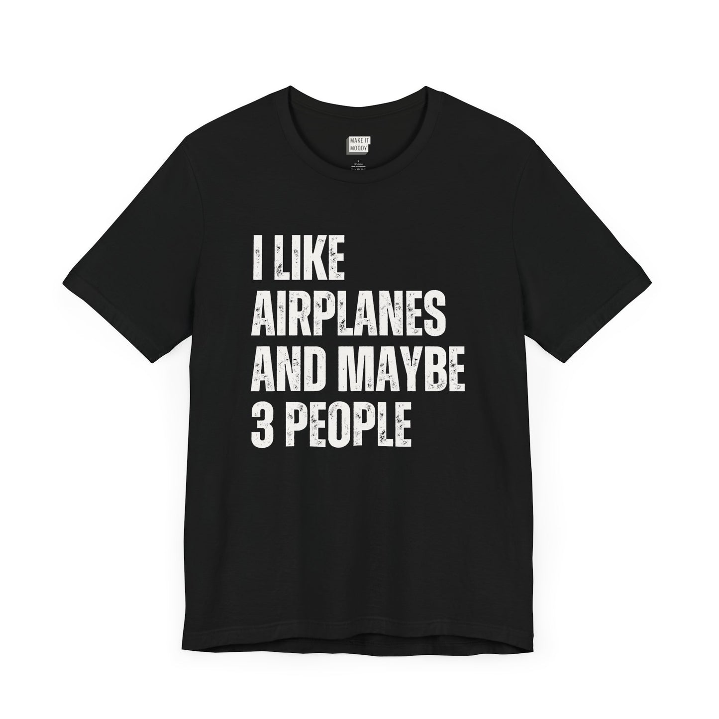 funny aviation t shirt that says I like airplanes and maybe 3 people