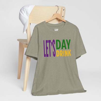 "Let's Day Drink" Mardi Gras Tee 2