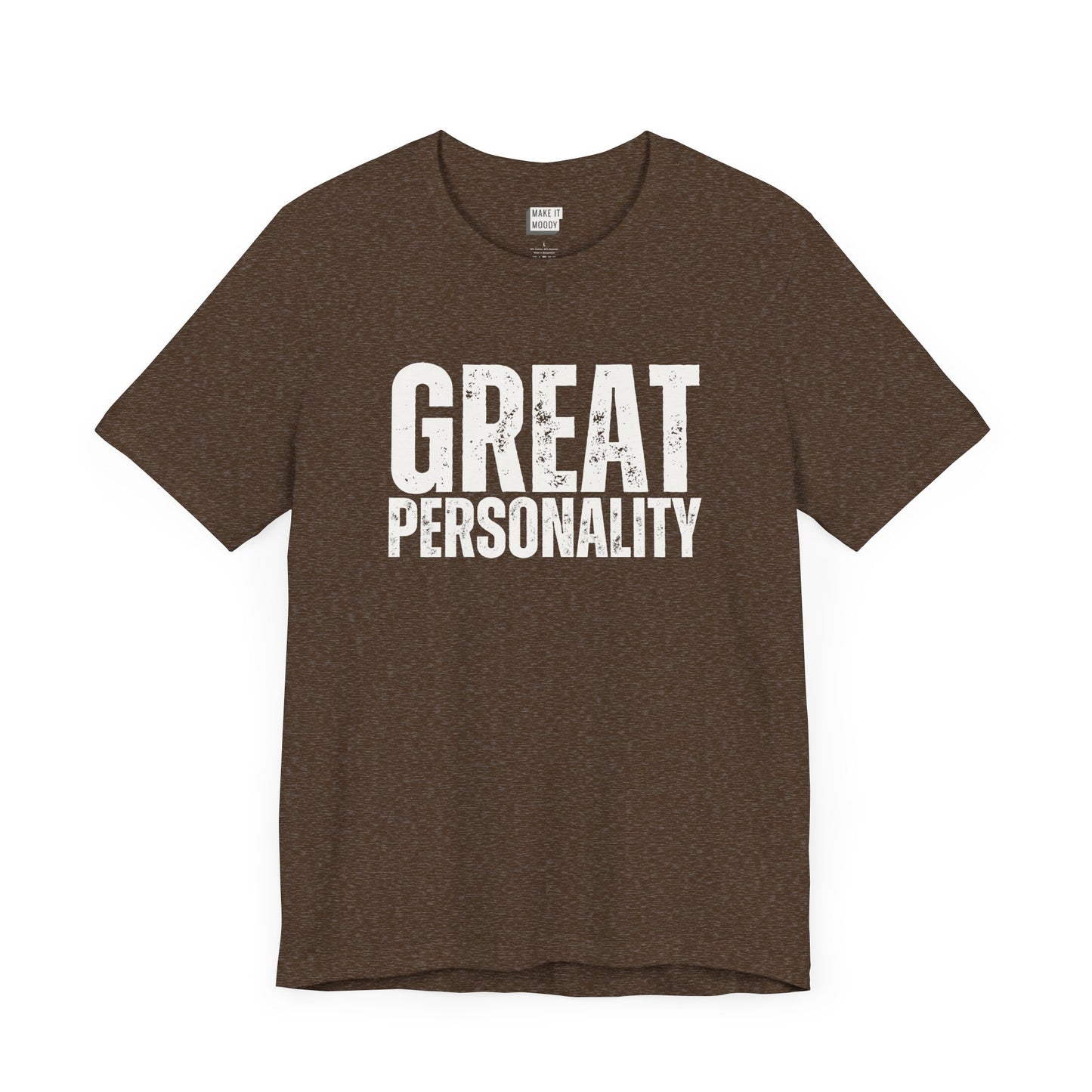 funny t shirt for guys in brown that says GREAT PERSONALITY in bold white lettering