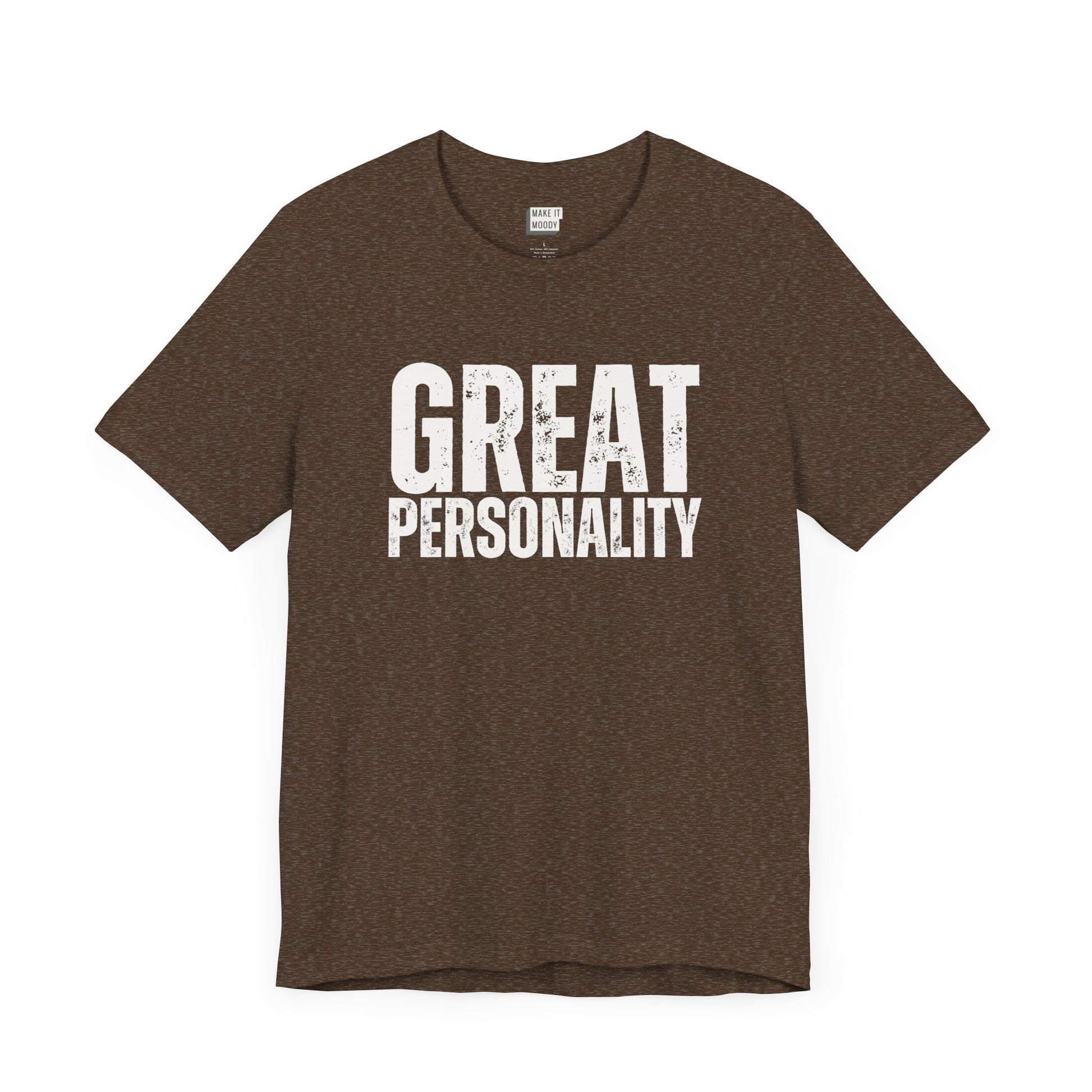 funny t shirt for guys in brown that says GREAT PERSONALITY in bold white lettering