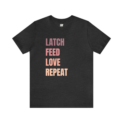 "Latch Feed Love Repeat" Breastfeeding Tee