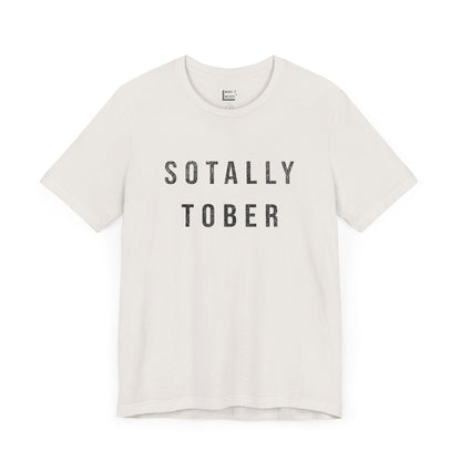 "Sotally Tober" Drinking Tee