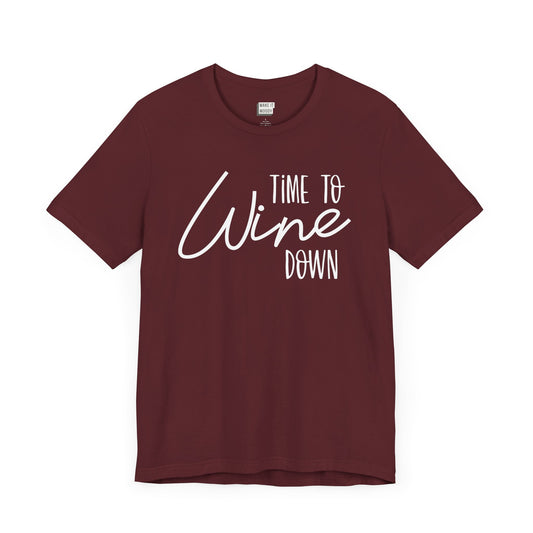 maroon drinking t-shirt that says TIME TO WINE DOWN on the front in white lettering