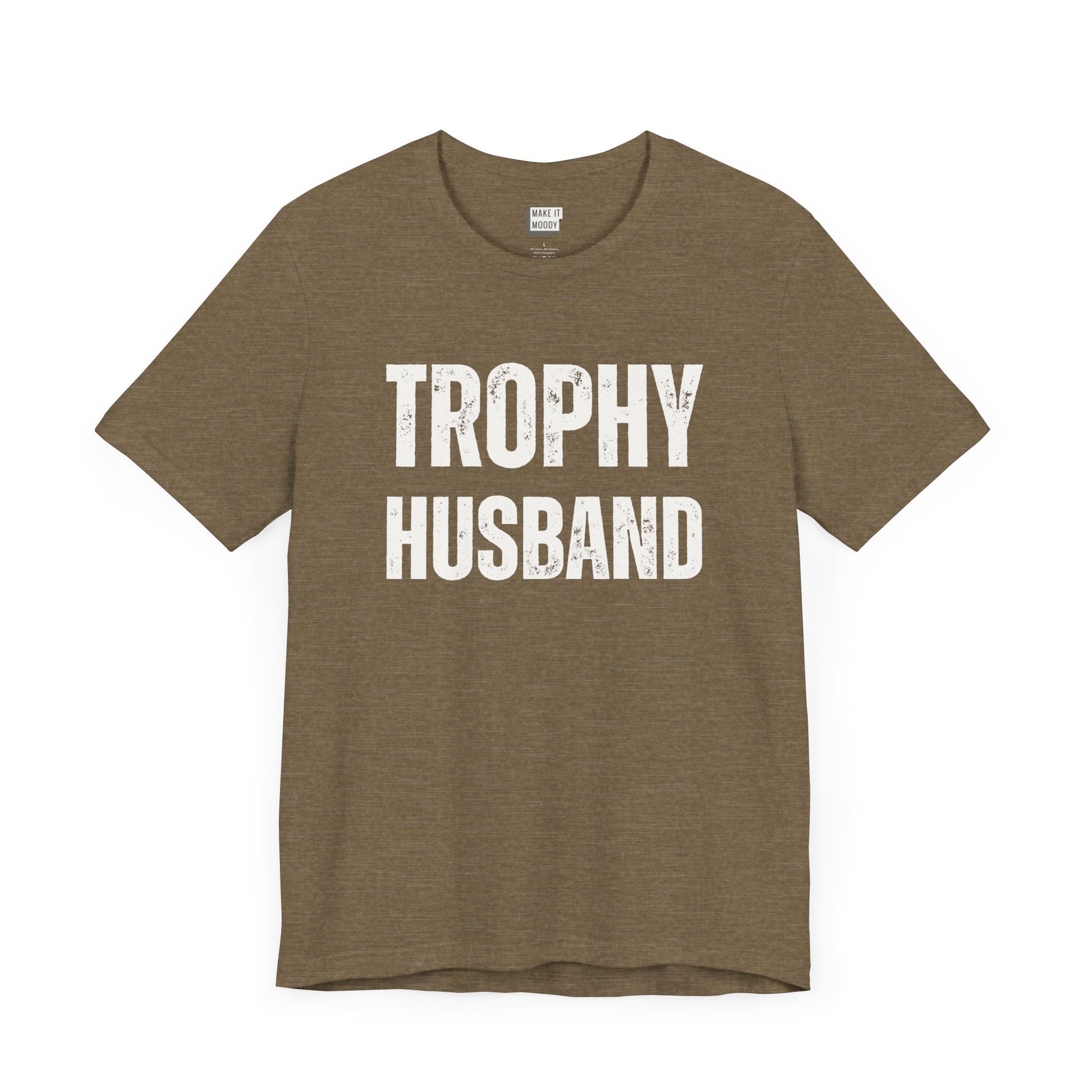 funny t shirt for men in olive that says TROPHY HUSBAND in bold white lettering