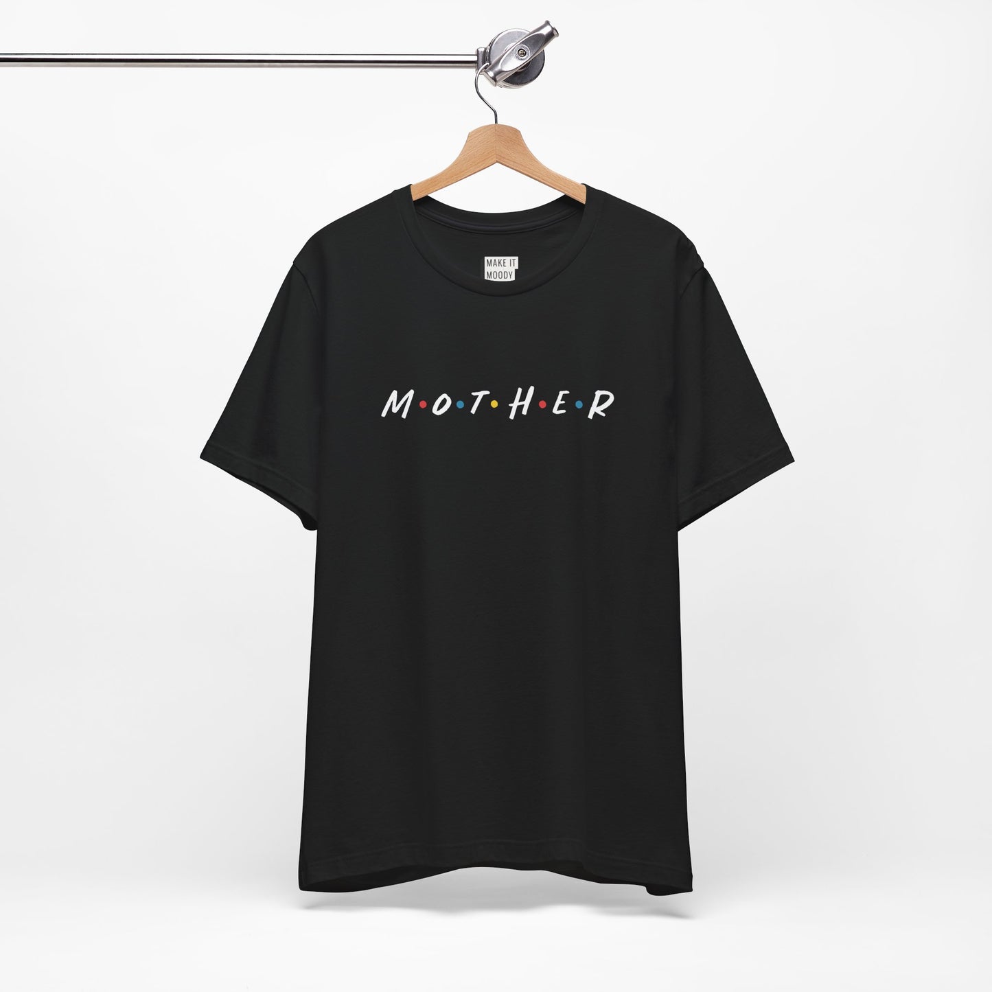 Friends Font "Mother" Mom Tee