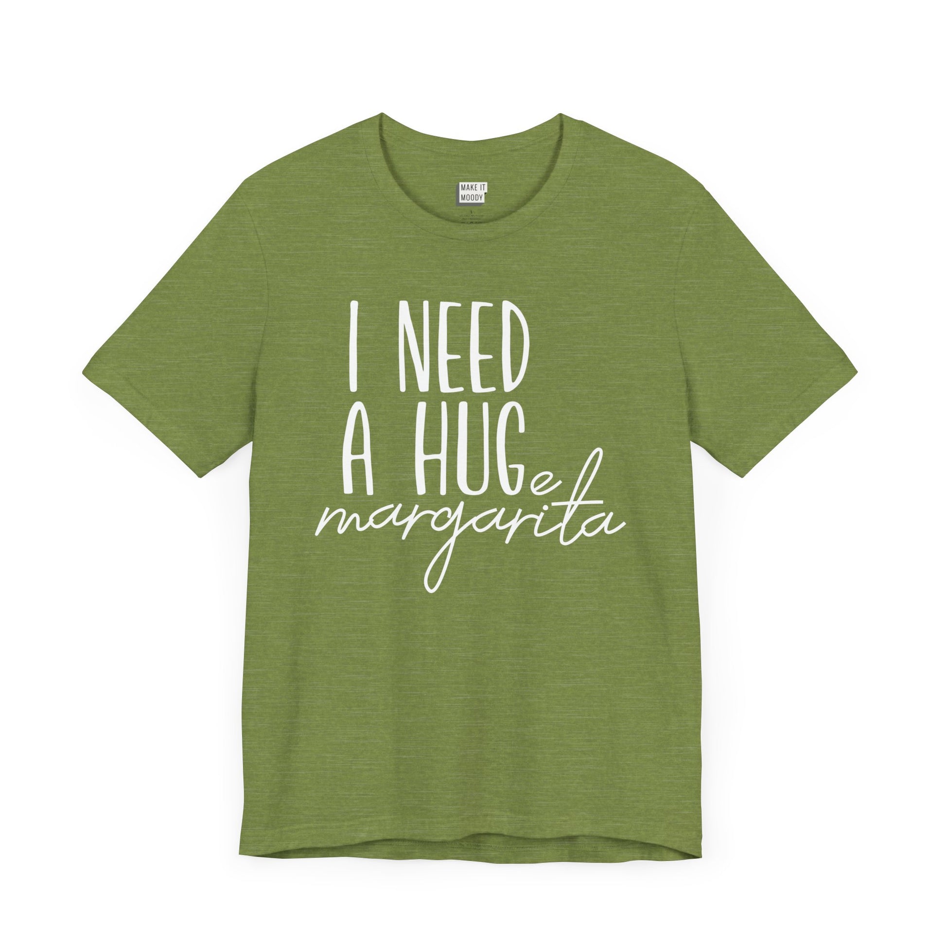 heather green drinking t-shirt that says I NEED A HUGE MARGARITA on the front in white lettering