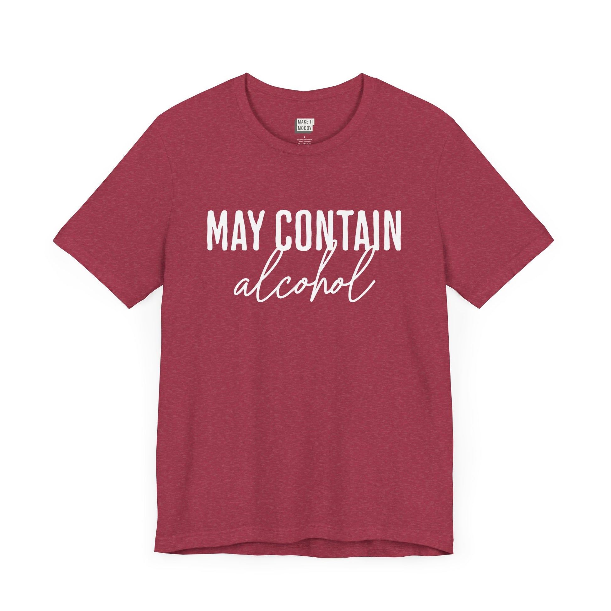 heather raspberry colored funny drinking t-shirt that says MAY CONTAIN ALCOHOL in white lettering on the front