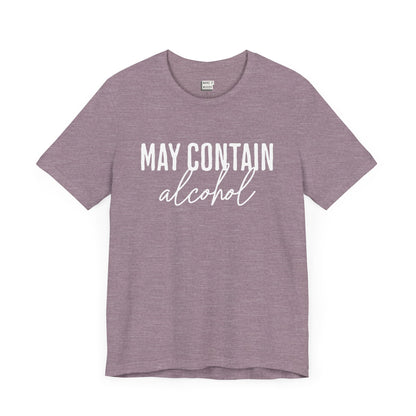 heather light purple funny drinking t-shirt that says MAY CONTAIN ALCOHOL in white lettering on the front