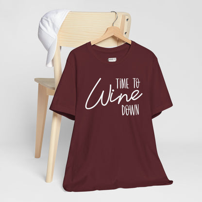 "Time To Wine Down" Funny Drinking T-Shirt