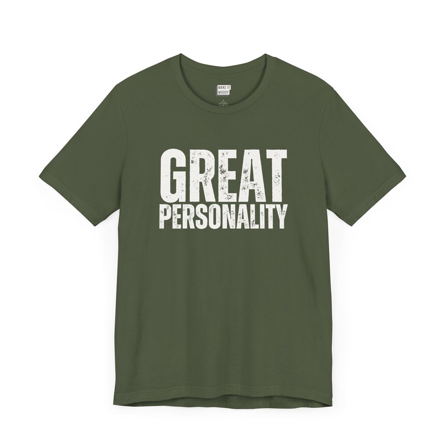 funny t shirt for guys in green that says GREAT PERSONALITY in bold white lettering