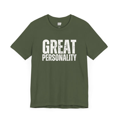 funny t shirt for guys in green that says GREAT PERSONALITY in bold white lettering