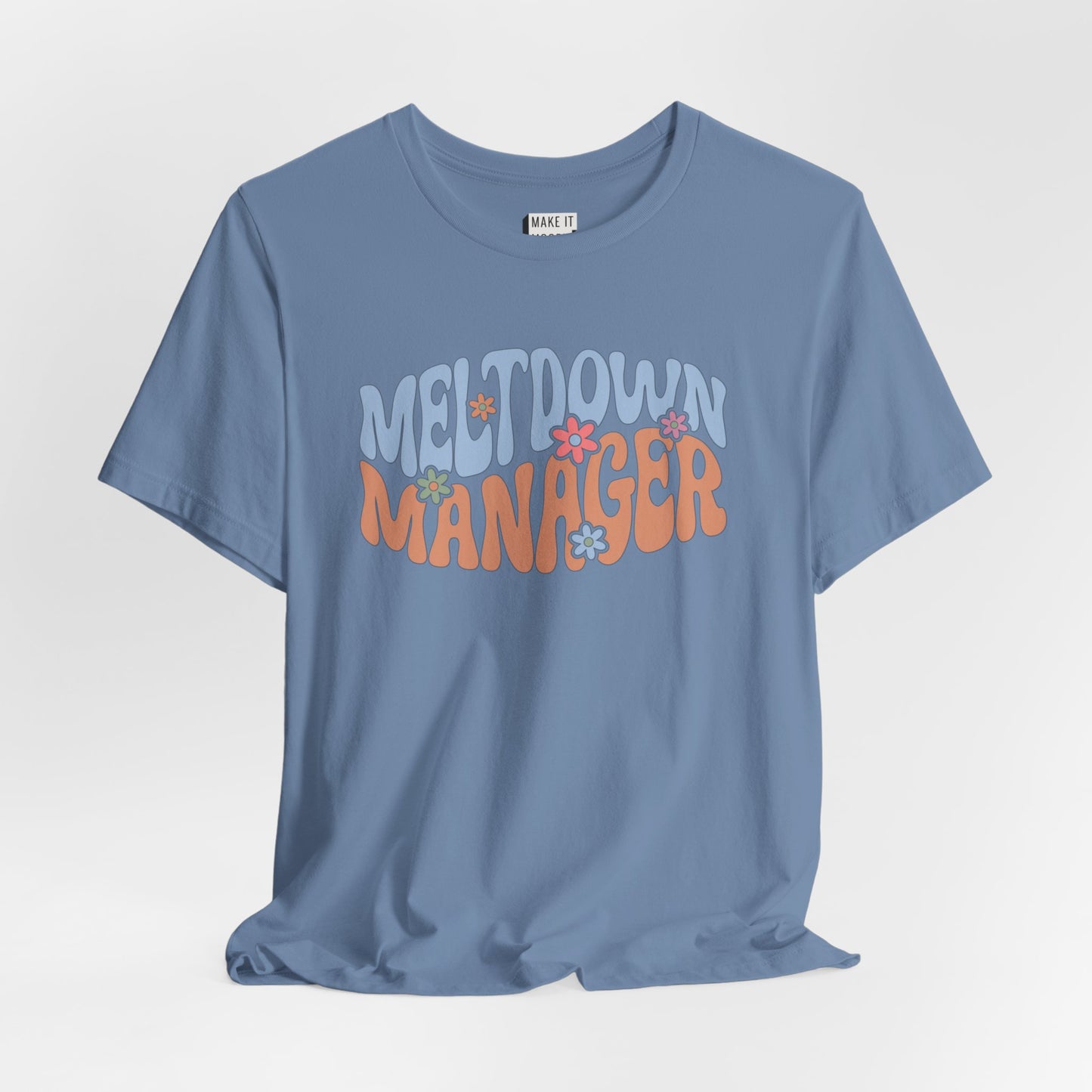 "Meltdown Manager" Mom Tee