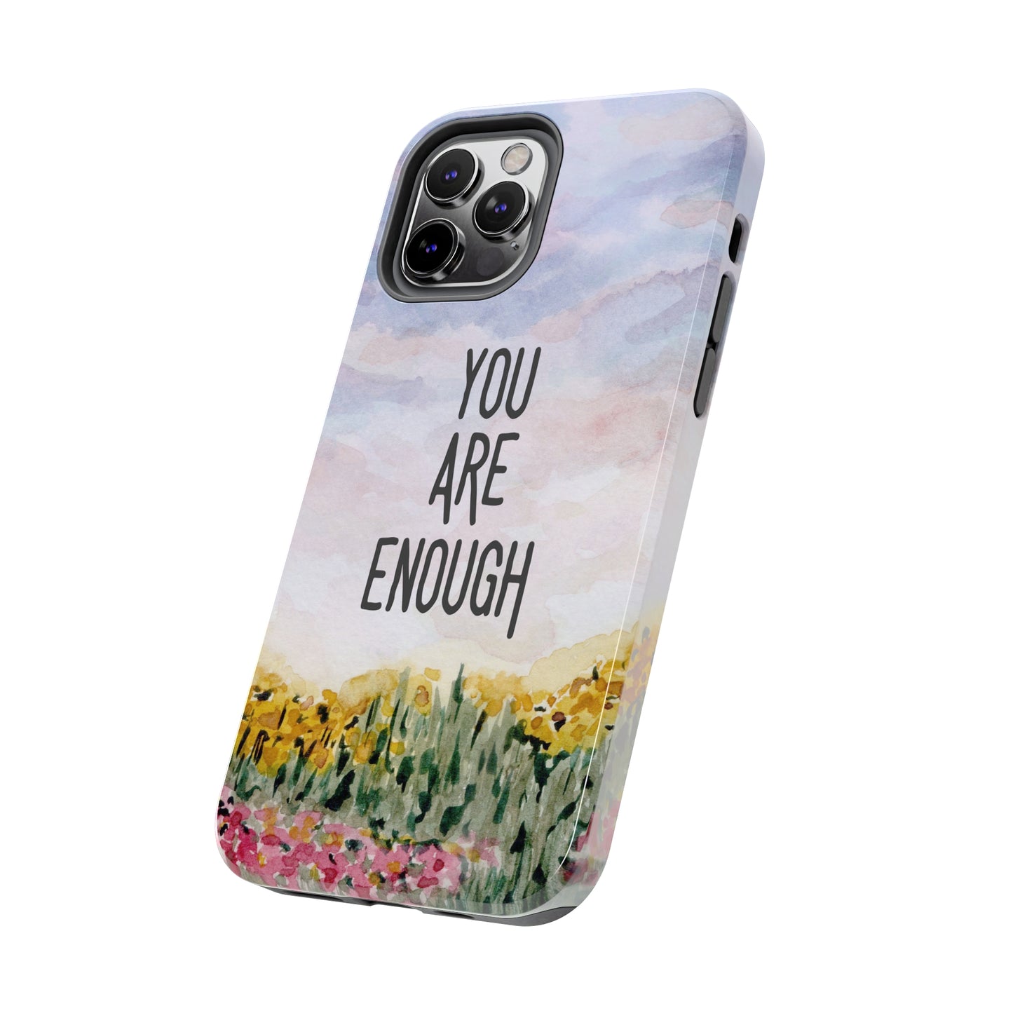 You Are Enough Phone Case