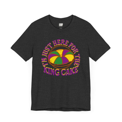 "I'm Just Here for the King Cake" Mardi Gras Tee