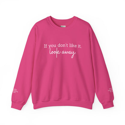 "If You Don't Like It, Look Away" Breastfeeding Sweatshirt