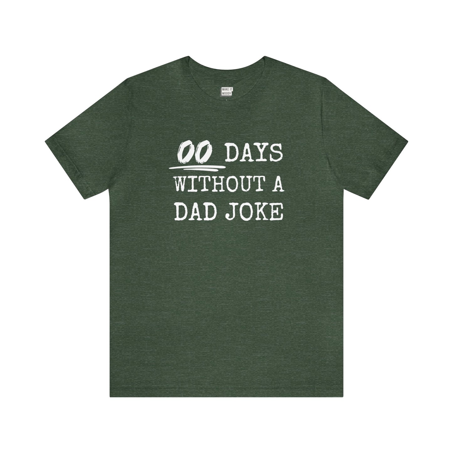 "00 Days Without a Dad Joke" Tee