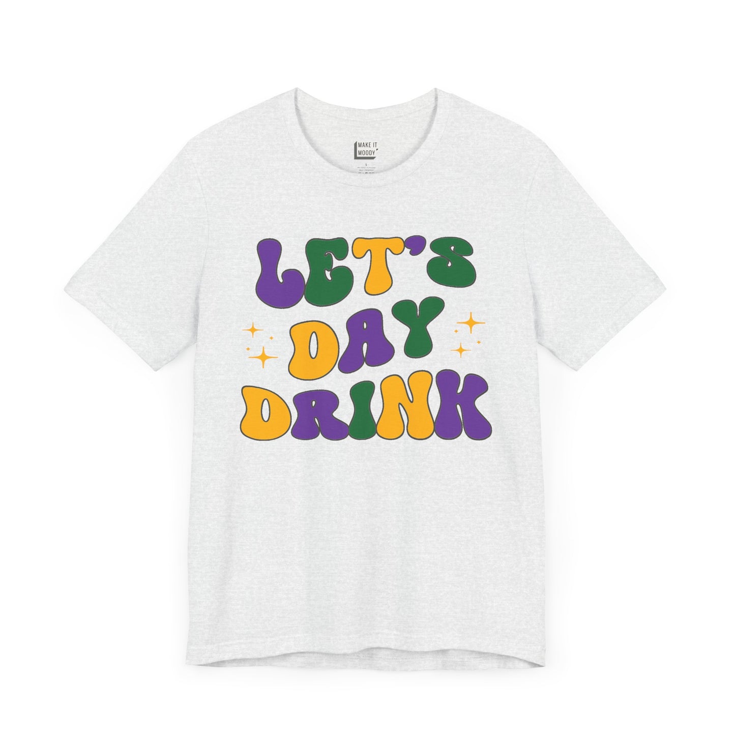 "Let's Day Drink" Mardi Gras Tee