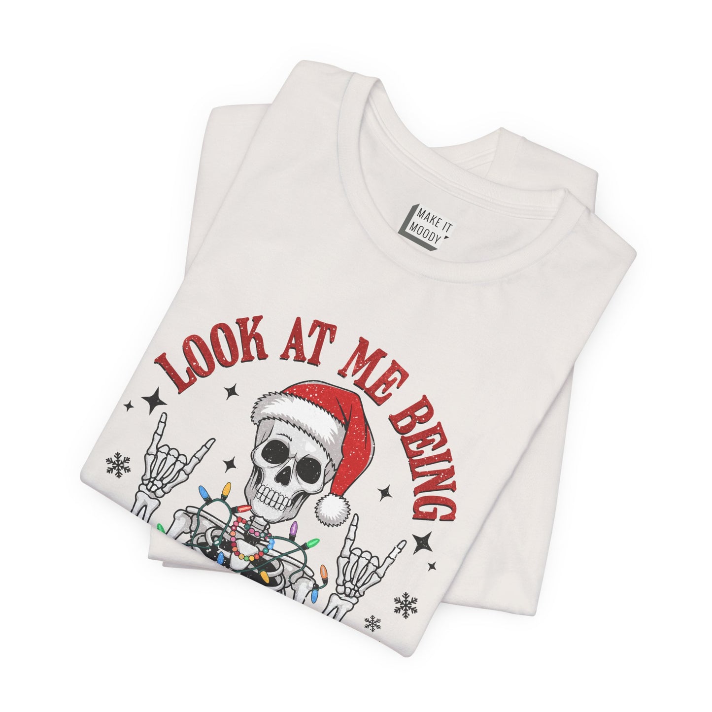 "Look At Me Being All Festive and Shit" - Funny Christmas T-Shirt