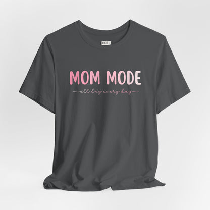 "Mom Mode" Mom Tee