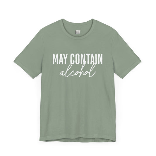 "May Contain Alcohol" Drinking Tee