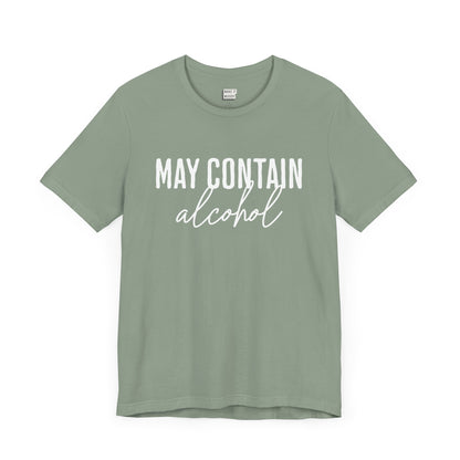 "May Contain Alcohol" Drinking Tee