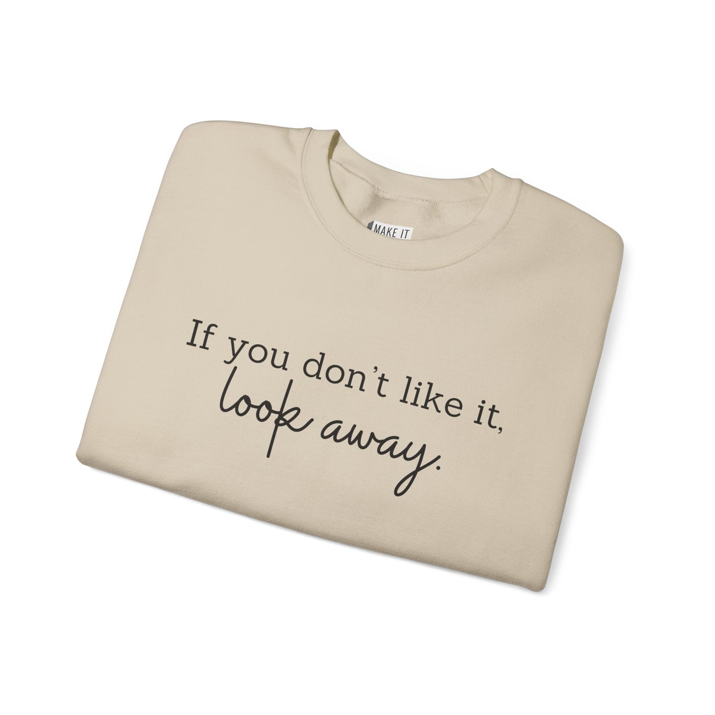 "If You Don't Like It, Look Away" Breastfeeding Sweatshirt