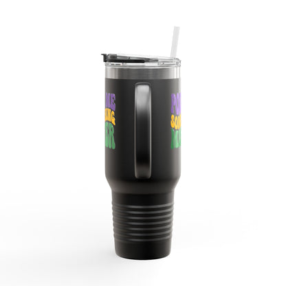 "Pour Me Something Mister" Mardi Gras Tumbler, 40oz