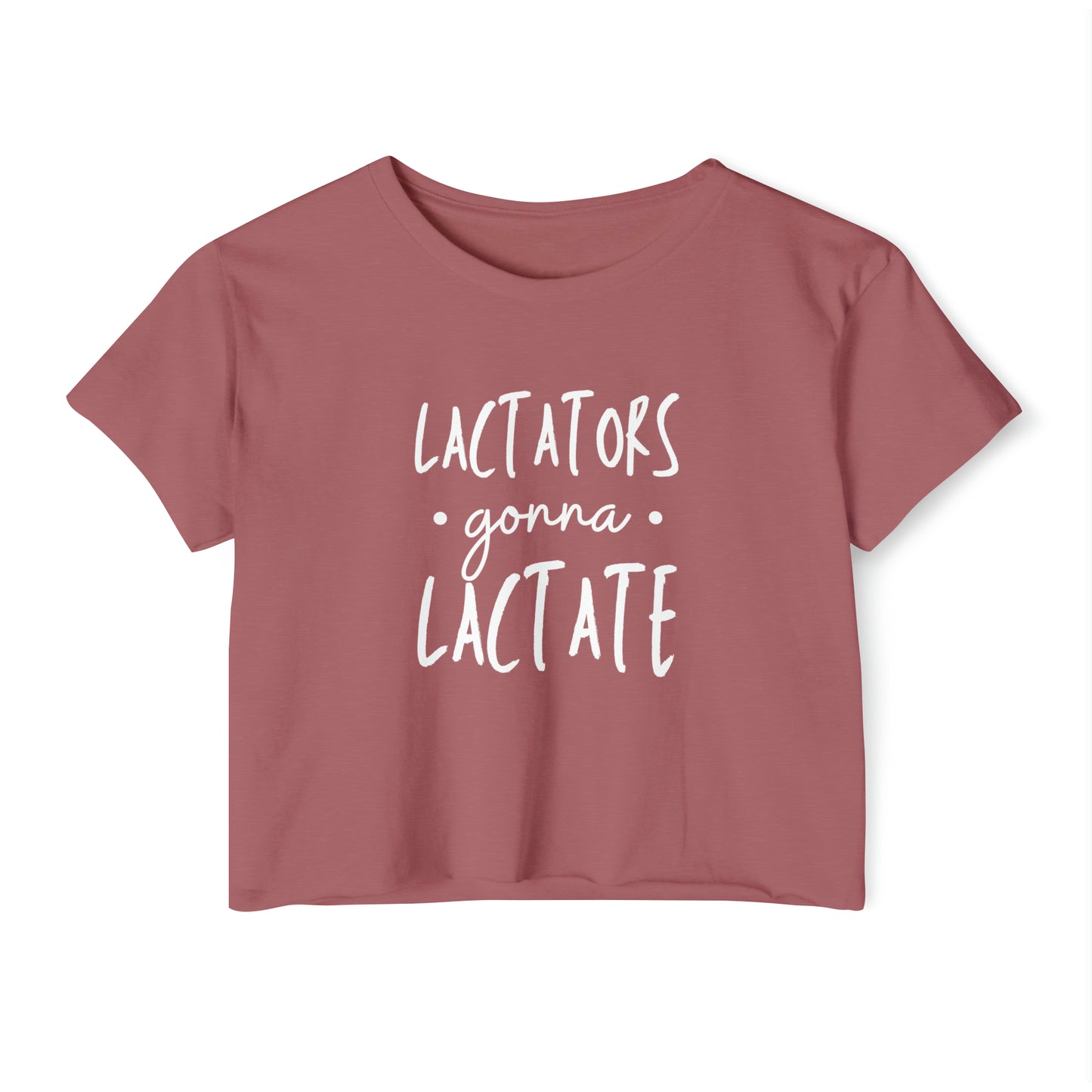 "Lactators Gonna Lactate" Breastfeeding Cropped Tee