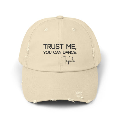 Stone colored drinking hat that says TRUST ME, YOU CAN DANCE - Tequila