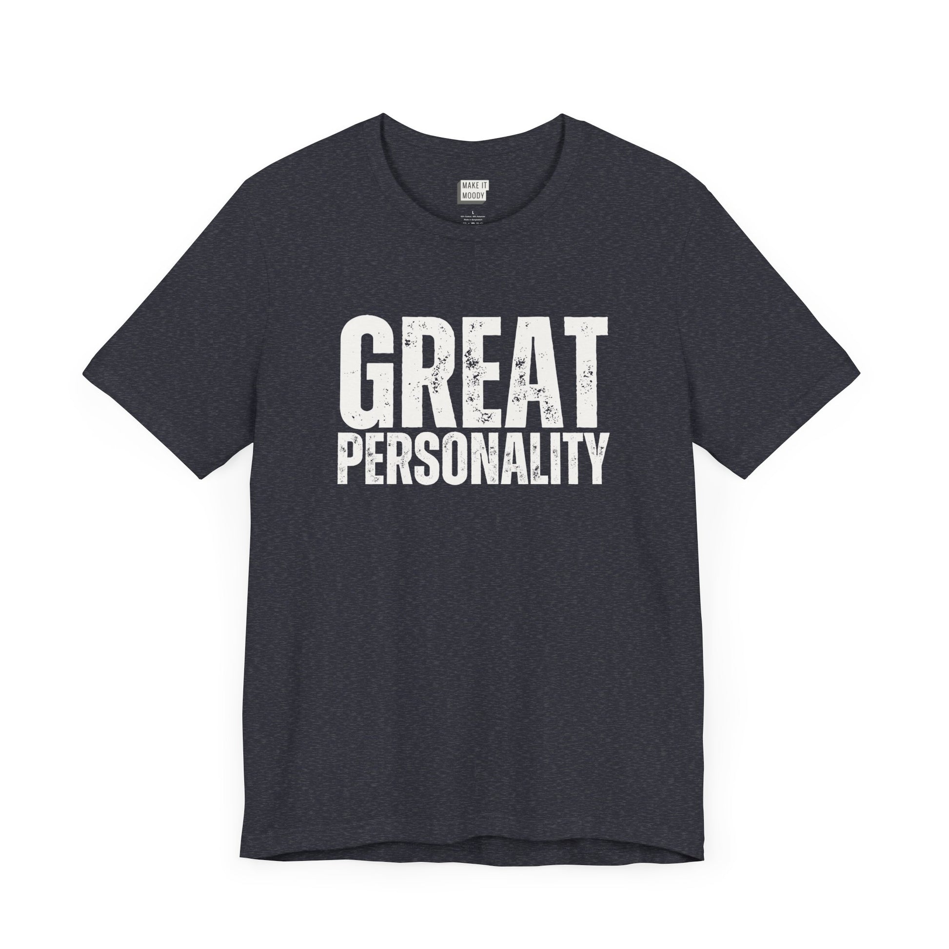 funny t shirt for guys in navy that says GREAT PERSONALITY in bold white lettering