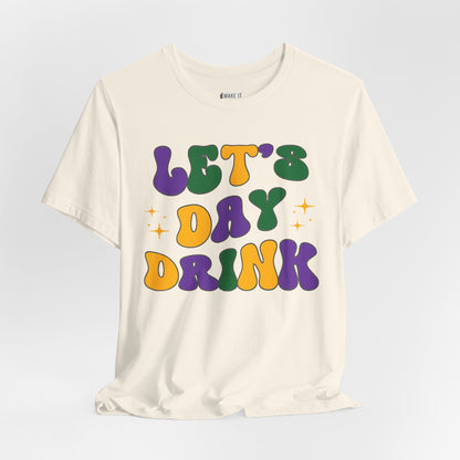 "Let's Day Drink" Mardi Gras Tee