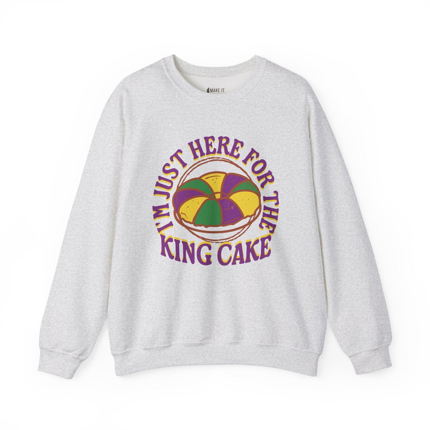 "I'm Just Here for the King Cake" Mardi Gras Unisex Crewneck Sweatshirt