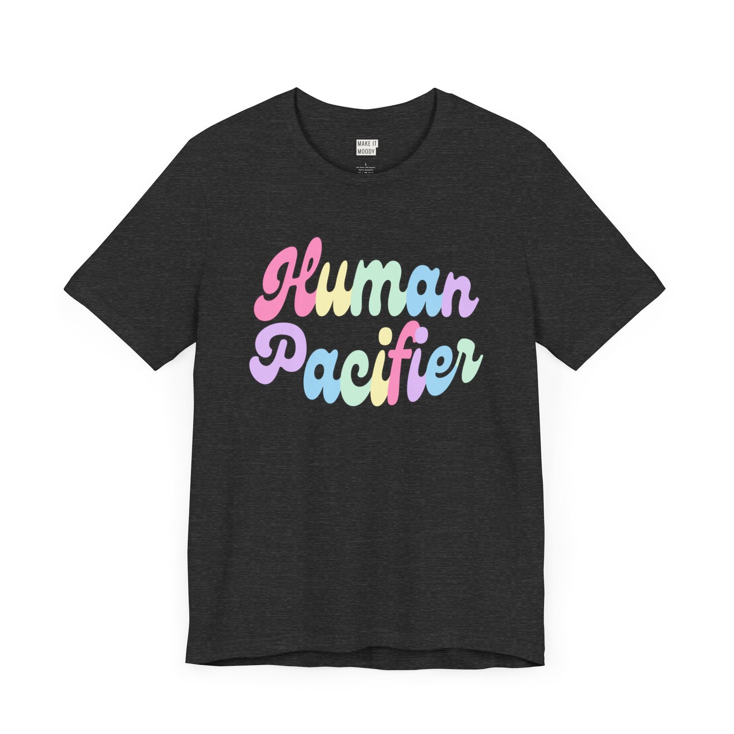 Dark heather grey breastfeeding t-shirt with the words HUMAN PACIFIER printed in multicolor font.