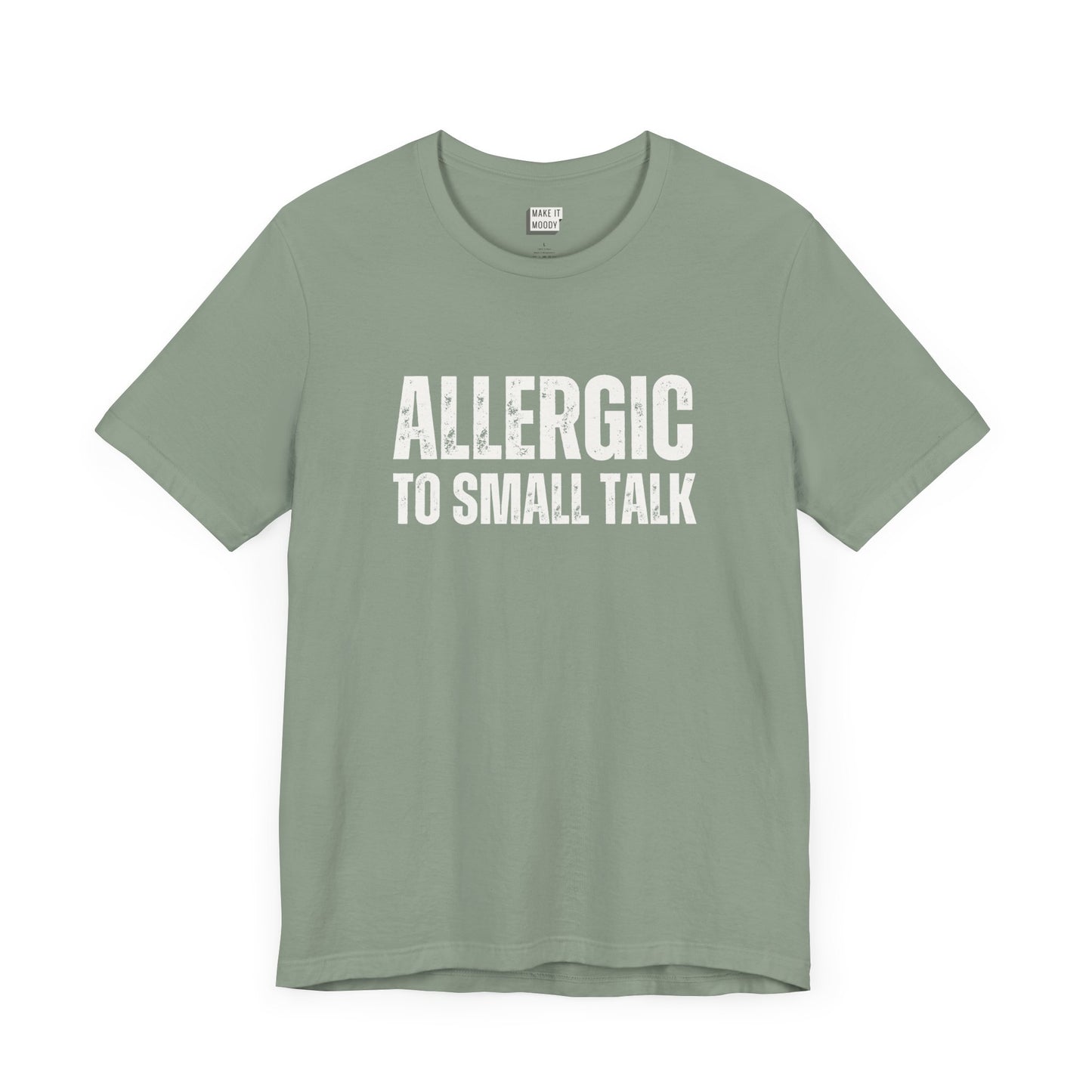 funny tshirt in sage green that says Allergic to Small Talk in bold white lettering