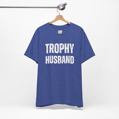 "Trophy Husband" Funny Husband T-Shirt