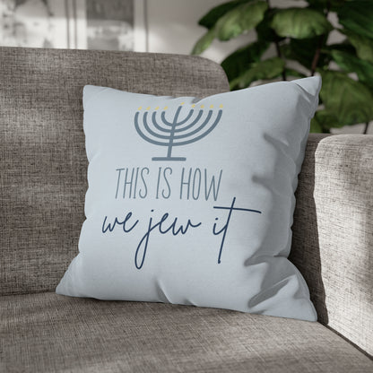 "This is How We Jew It" Hanukkah Pillow Cover