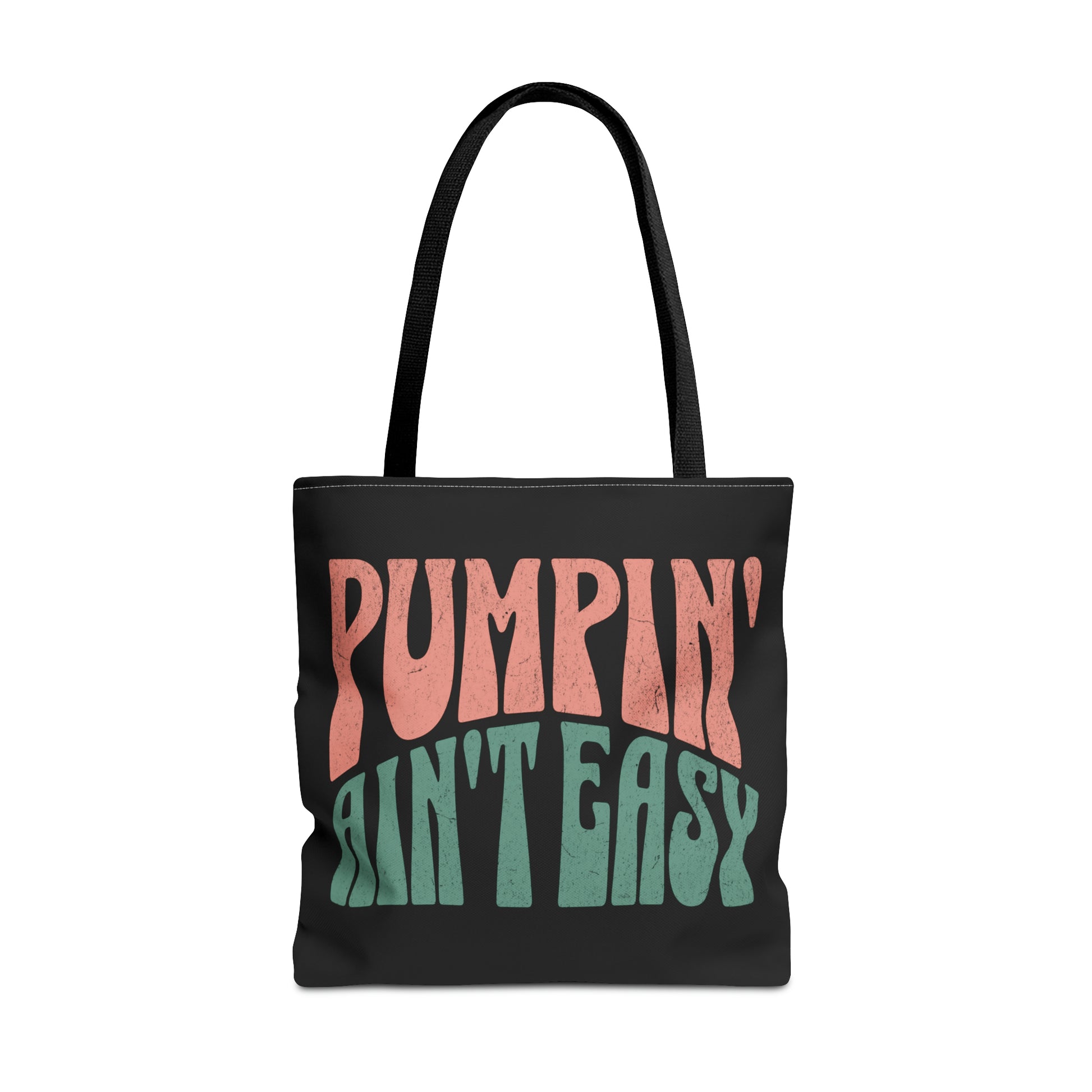 "Pumpin' Ain't Easy" - Breastfeeding Tote Bag