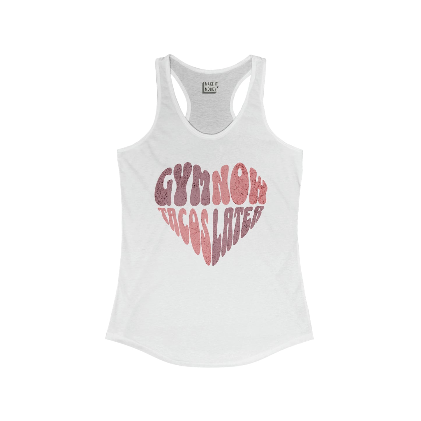 "Gym Now Tacos Later" Gym Tank