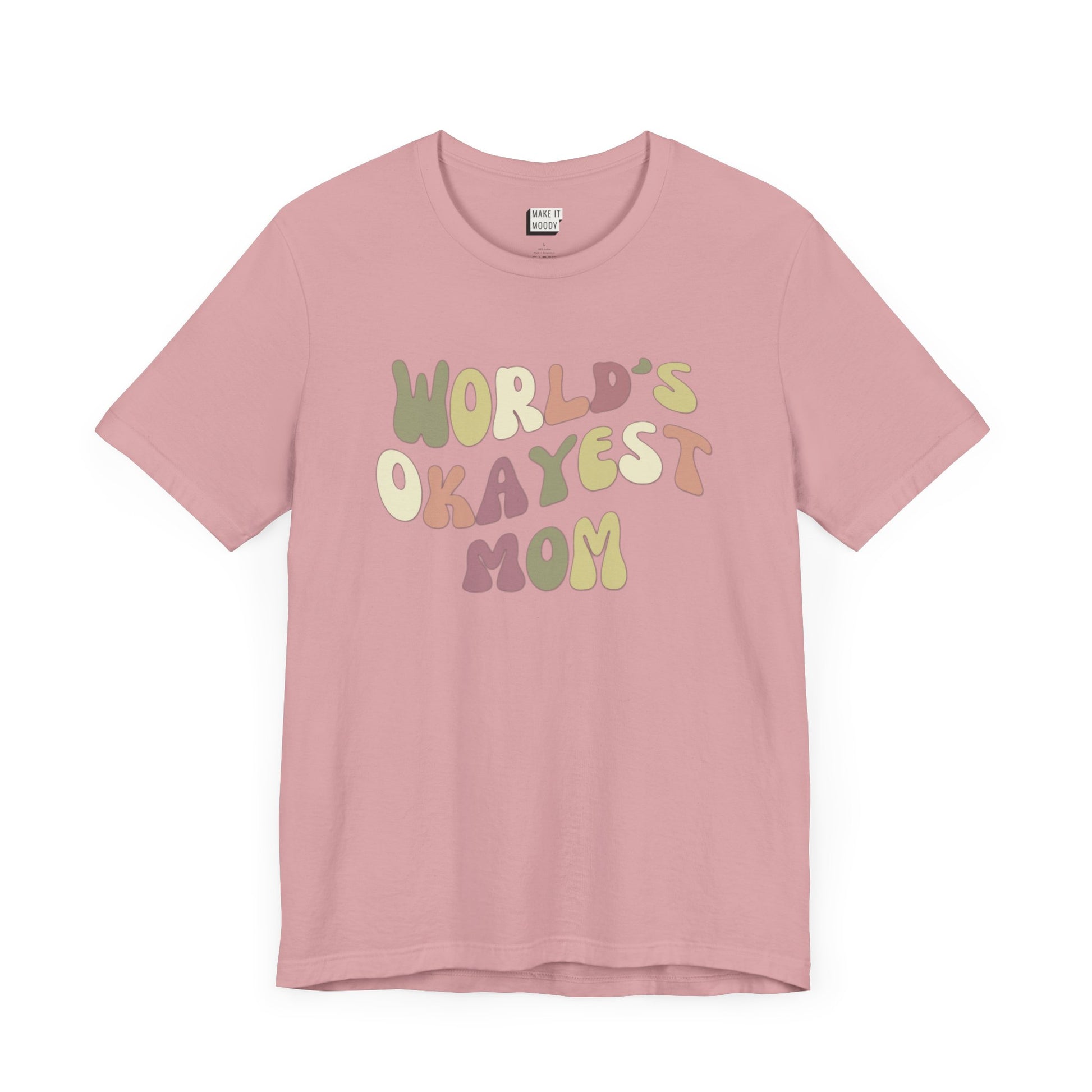 Orchid pink mom t-shirt with colorful, playful text that reads WORLD'S OKAYEST MOM.