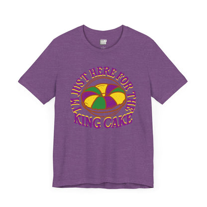 "I'm Just Here for the King Cake" Mardi Gras Tee