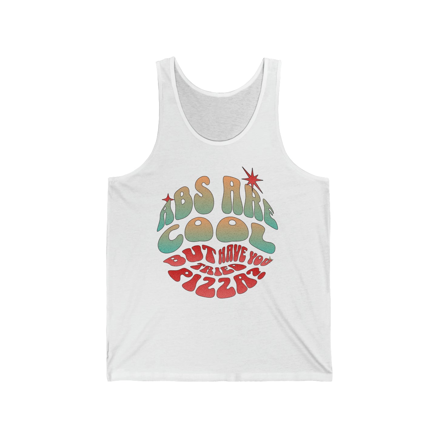 "Abs Are Cool But Have You Tried Pizza?" Unisex Jersey Tank